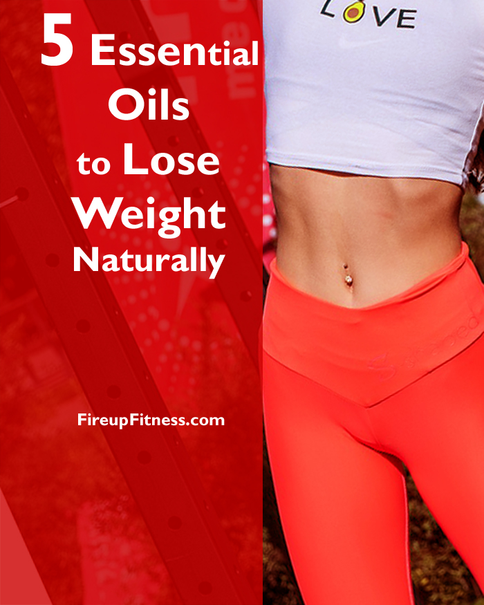 5 Essential Oils You Should Use if you Want to Lose Weight Naturally