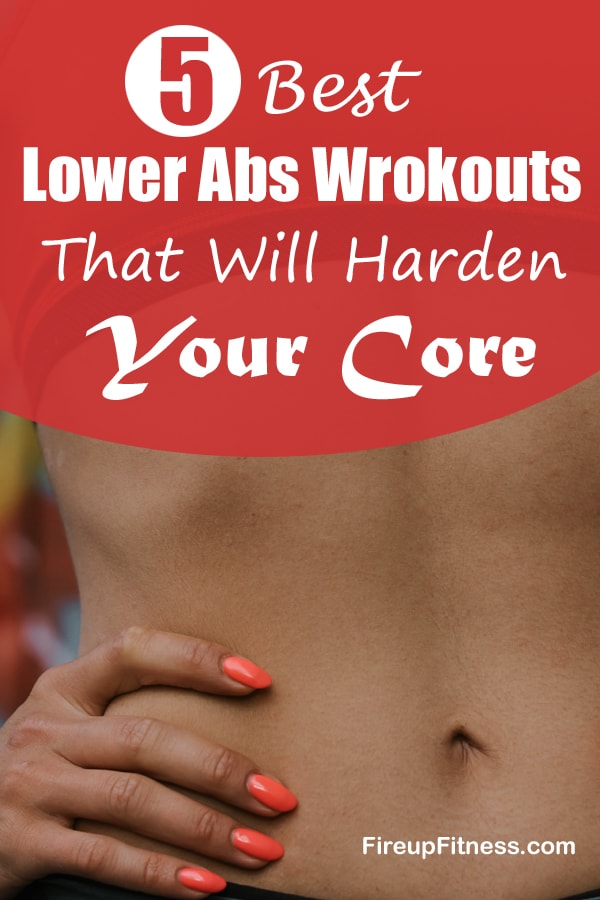5 Best Lower Abs Workouts That Will Harden Your Core