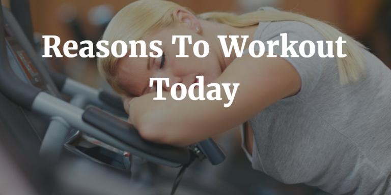 9 Reasons To Workout Today 2