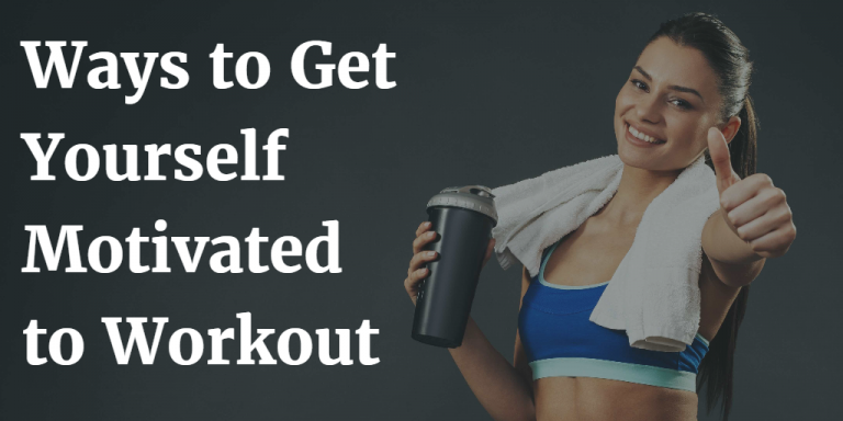 4 Ways To Get Yourself Motivated To Workout
