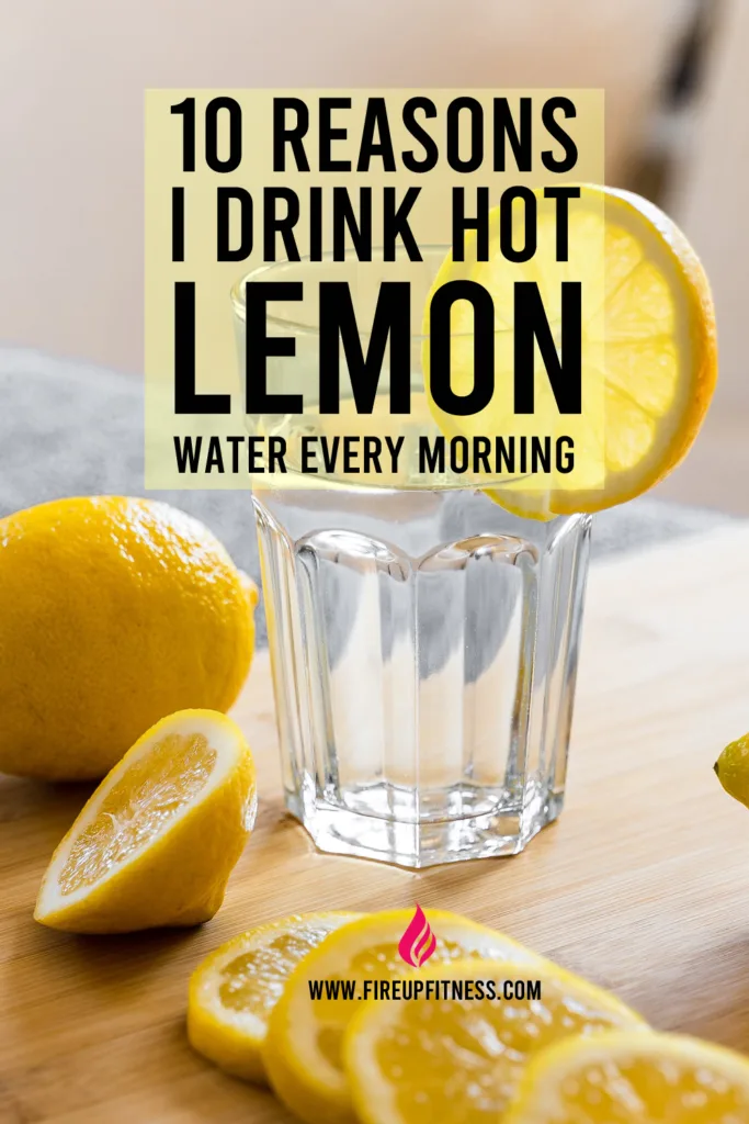 10 reasons I drink hot lemon water every morning