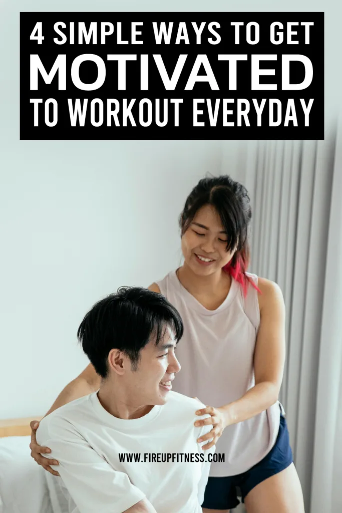 4 Simple Ways To Motivate Yourself To Workout Everyday