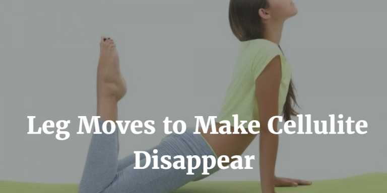 5 Leg Moves to Make Cellulite Disappear