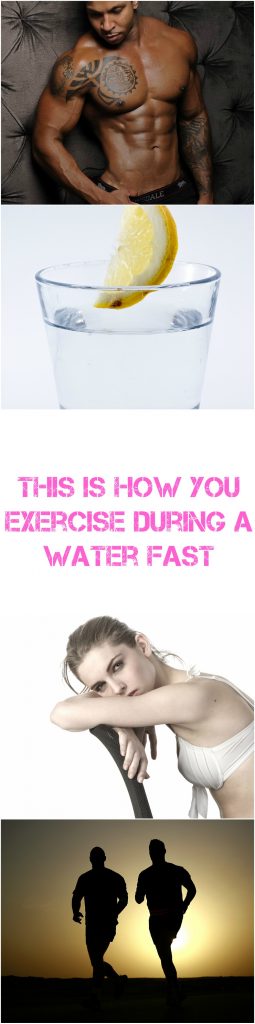 How to Exercise During a Water Fast