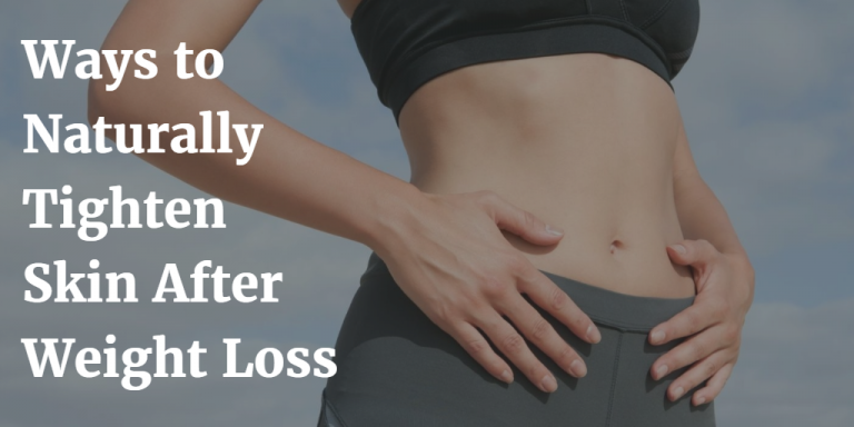 10 Ways To Naturally Tighten Skin After Weight Loss