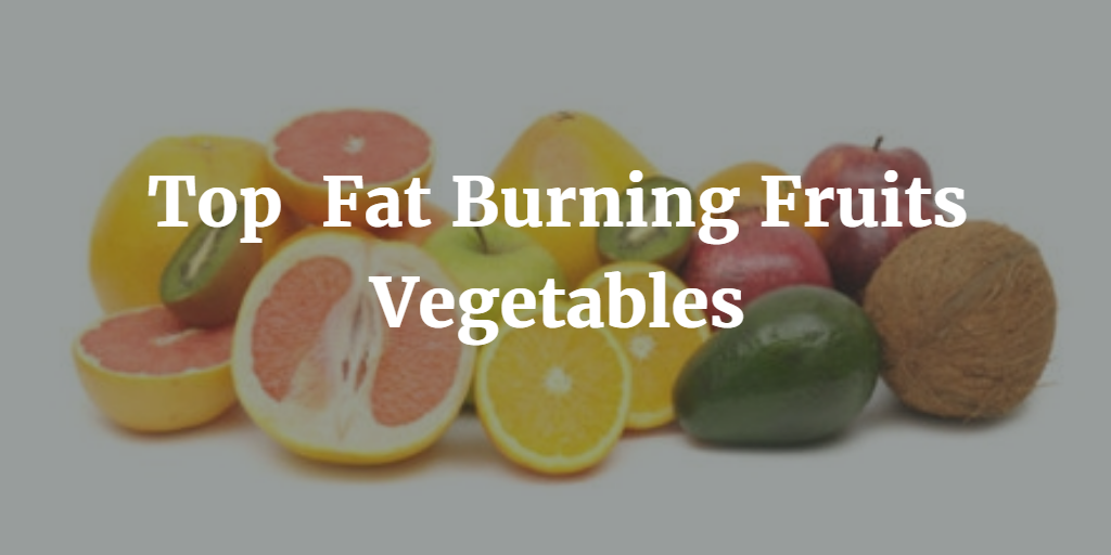 The Top Five Fat-Burning Fruits & Vegetables