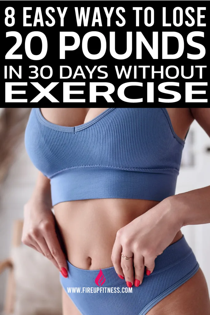8 Easy Ways to Lose 20 Pounds in 30 Days without Exercise