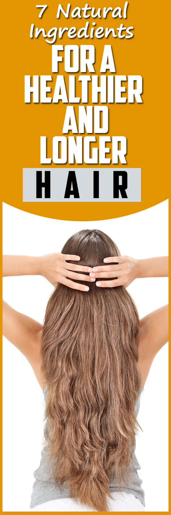 7 Natural Ingredients for a Healthier and Longer Hair