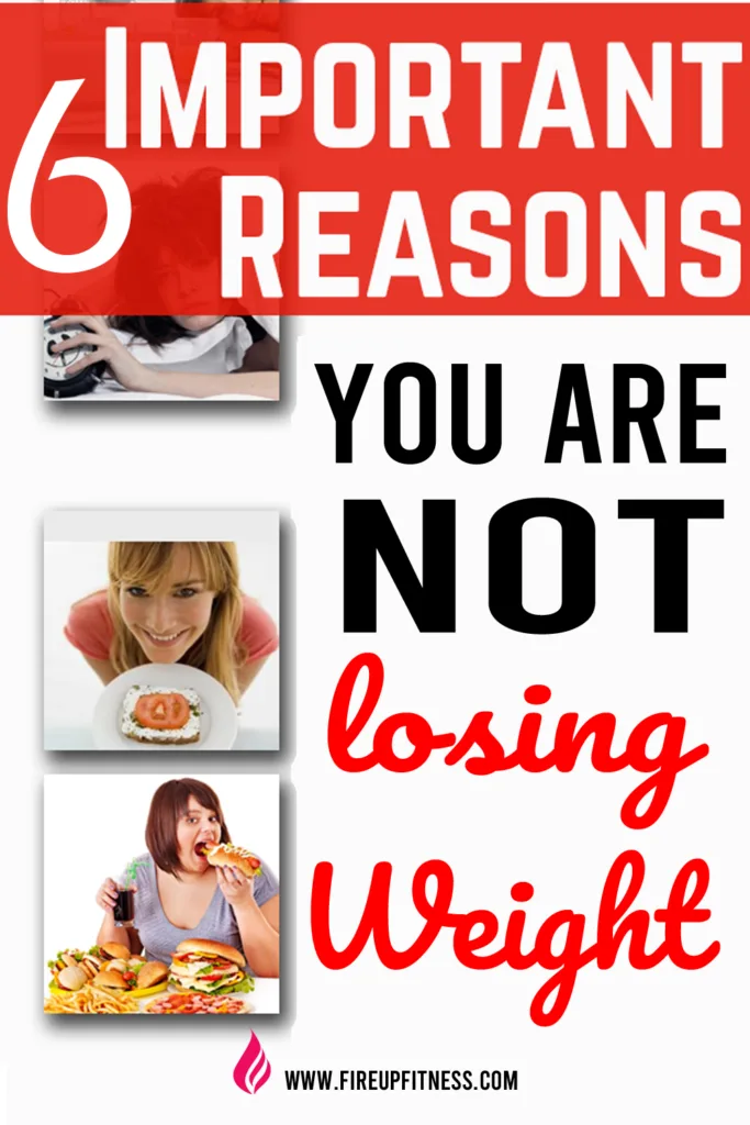6 Important Reasons You are Not Losing Weight