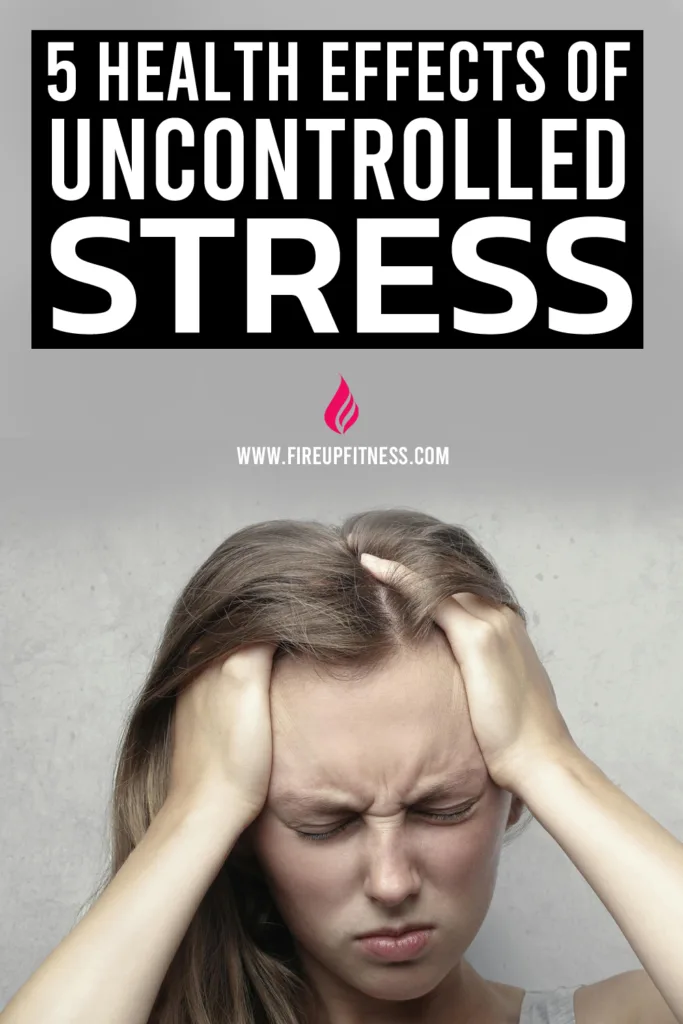 5 Health Effects of Uncontrolled Stress