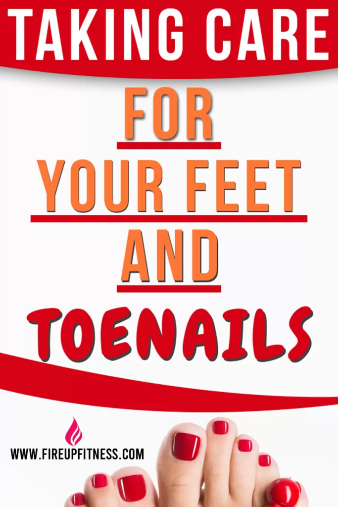 Taking Care for Your Feet and Toenails