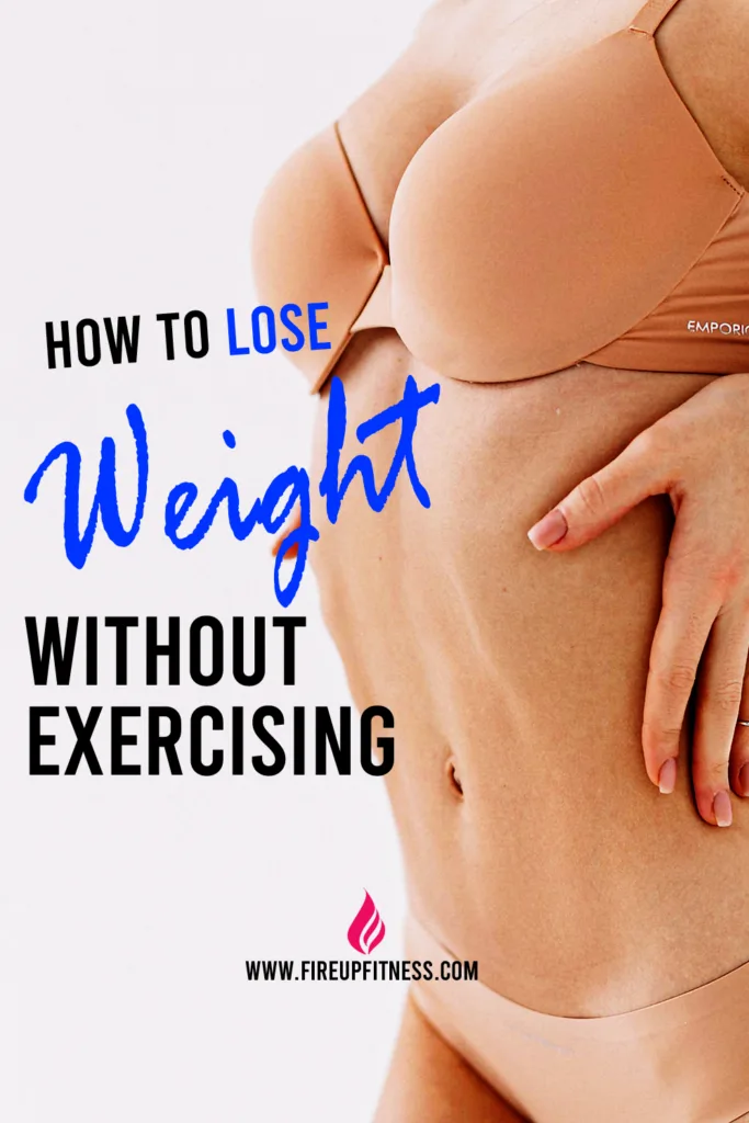 How to lose weight without exercising and dieting