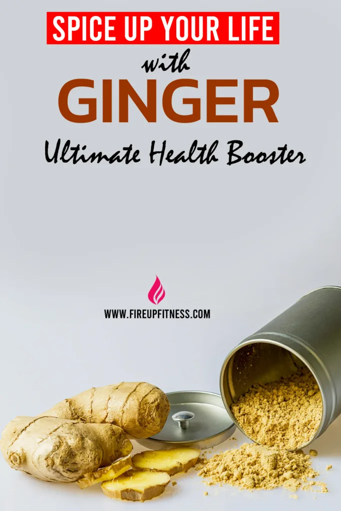 Spice Up Your Life with Ginger The Ultimate Health Booster