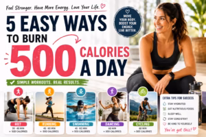 5 Easy Ways to Burn 500 Calories every Day Naturally