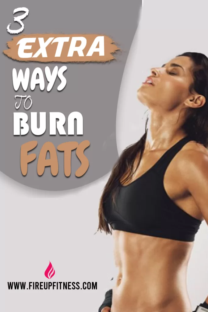 3 Extra Ways to Burn Fats and Lose Weight