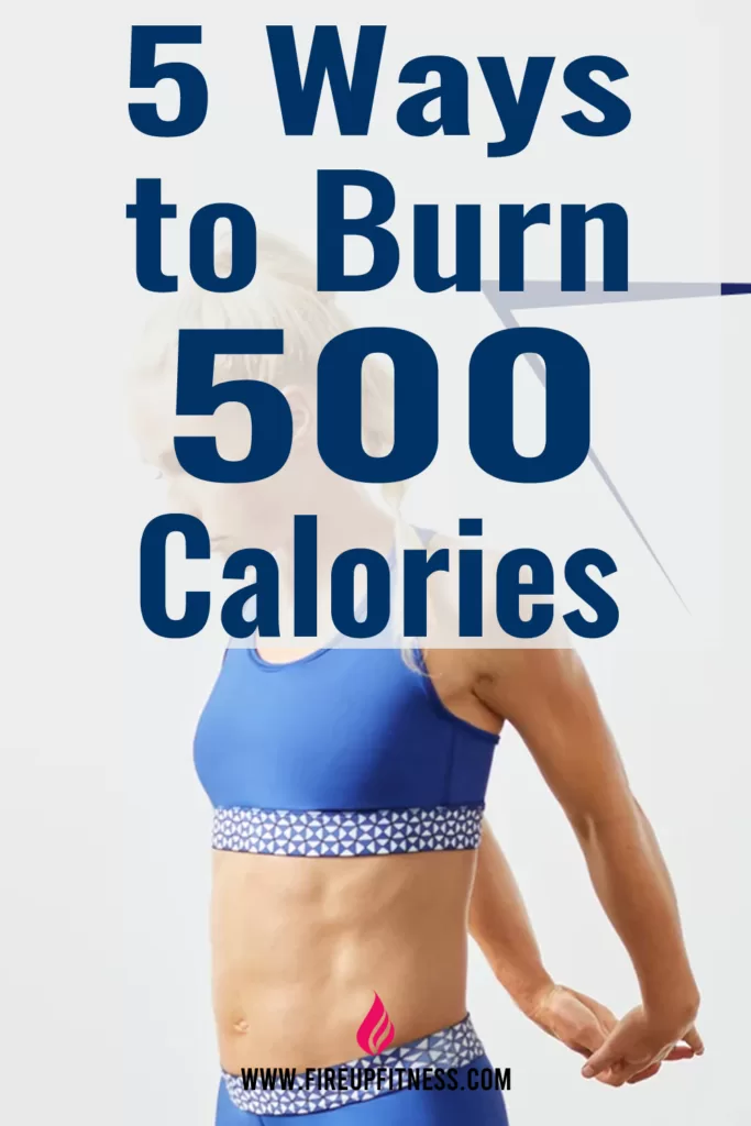 5 Ways to Burn 500 Calories