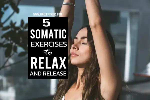 5 Somatic Exercises to Relax and Release 1