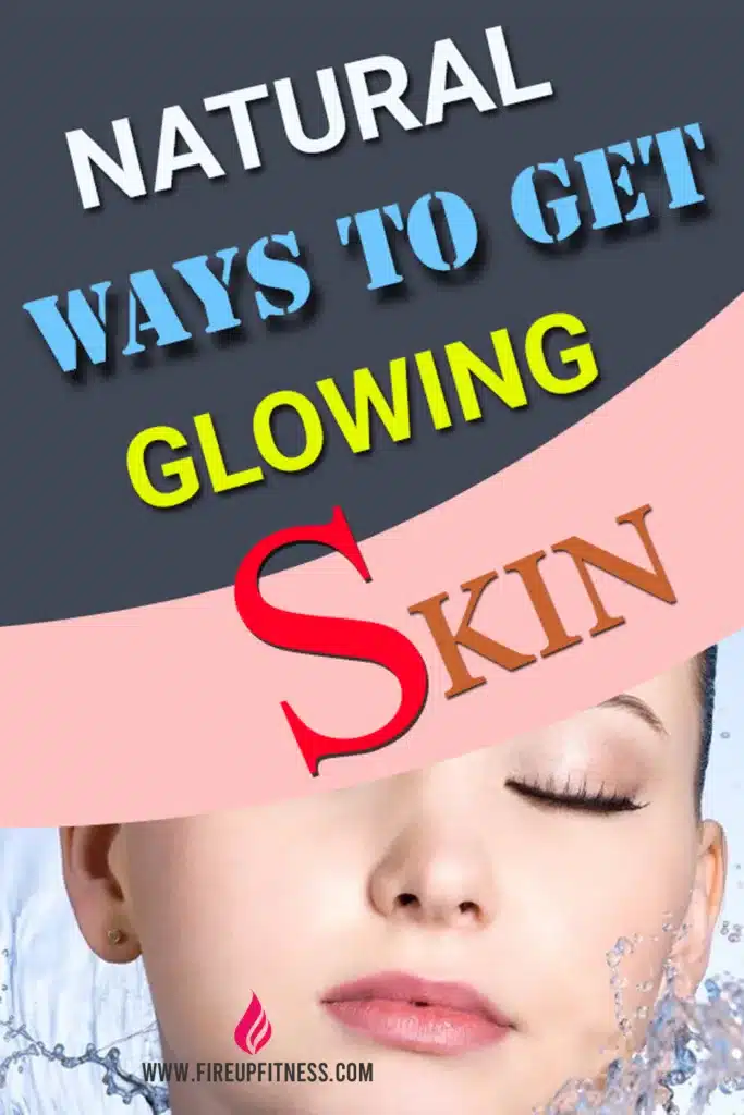 6 Most Effective Natural Ways to Get Clear Glowing Skin