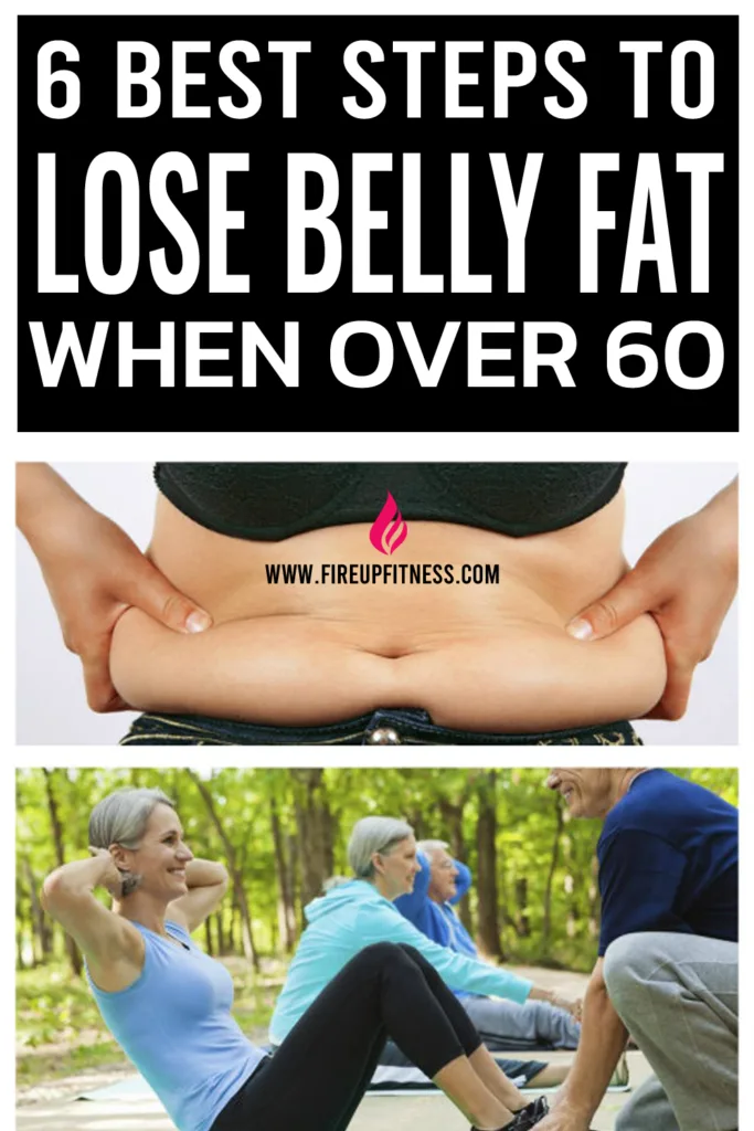 6 Best Steps to Lose Belly Fat When Over 60