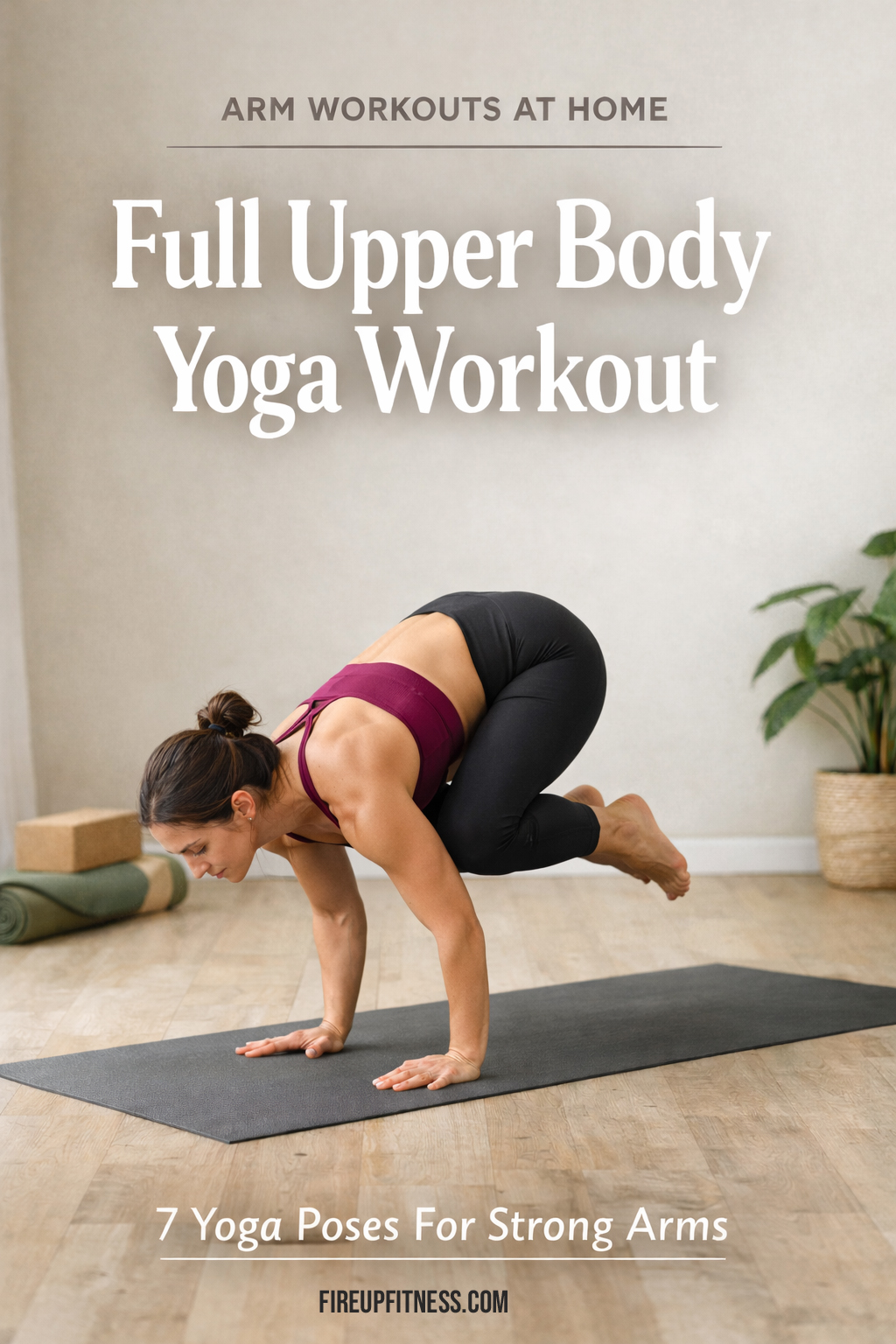 Full Upper Body Workout With Yoga Poses for Strong Arms